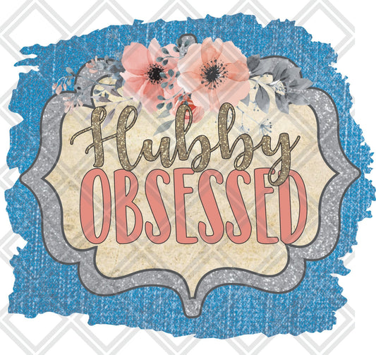 HUBBY OBSESSESD png Digital Download Instand Download - Do it yourself Transfers