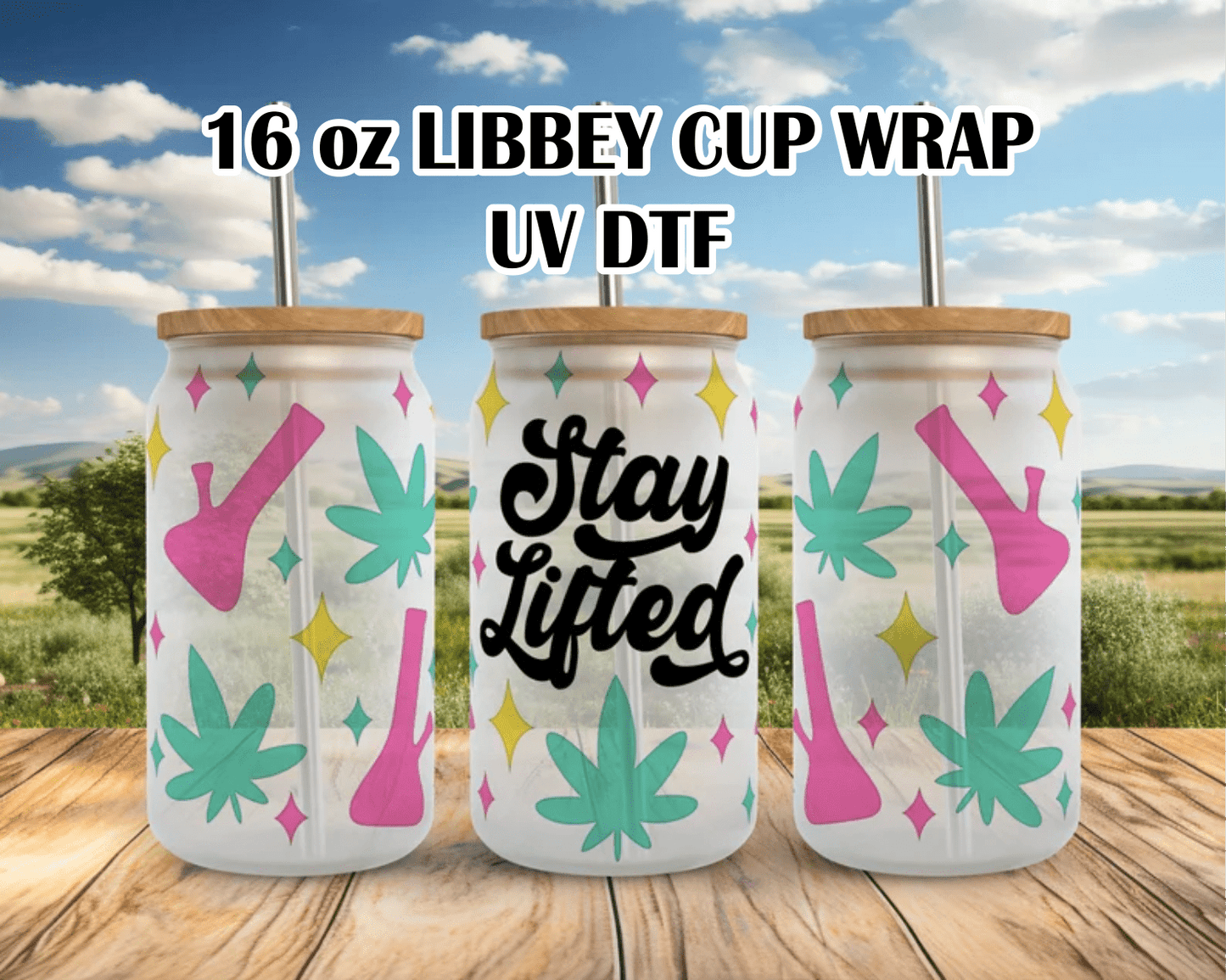 RTS STAY LIFTED UV DTF 16 oz Libbey cup wrap - Do it yourself Transfers